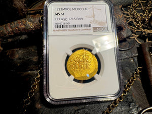 MEXICO 1715 FLEET part DATED 1713 4 ESCUDOS NGC 61 PIRATE GOLD COINS TREASURE